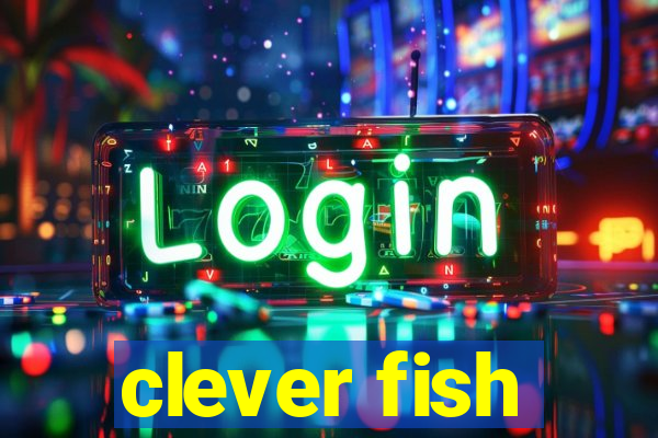 clever fish